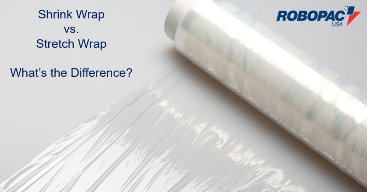 Shrink Wrap vs. Stretch Wrap: What’s the Difference?